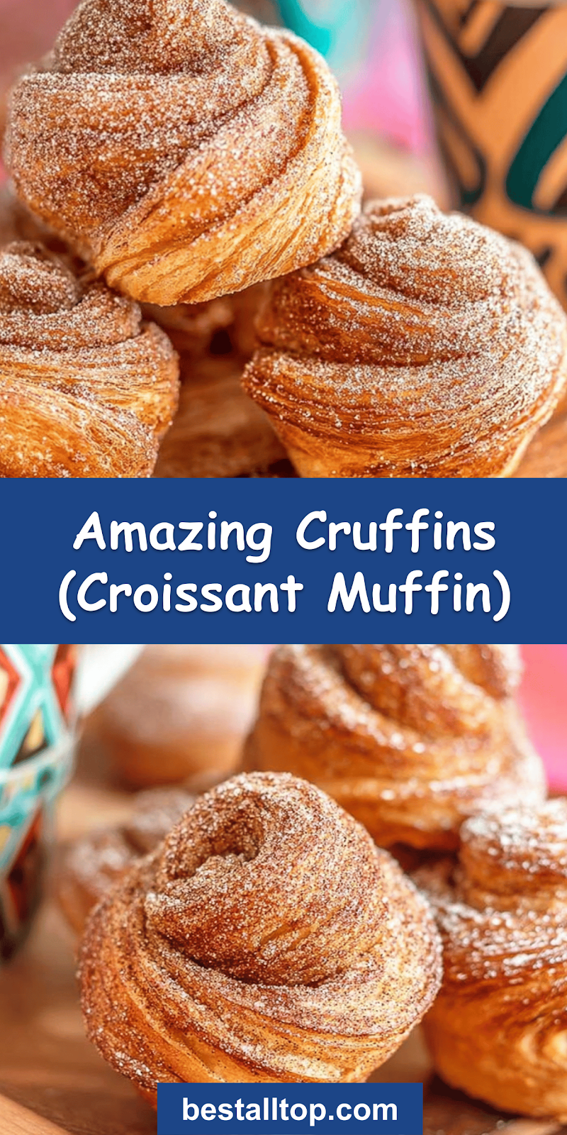 Cruffins (Croissant Muffin) 